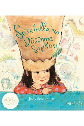 Sarabella’nın Düşünme Şapkası | 6-9 Yaş Çocuk Hikaye Kitabı