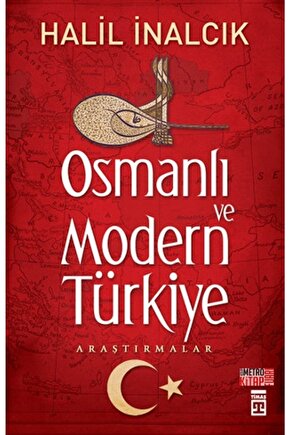 Osmanlı ve Modern Türkiye Halil İnalcık