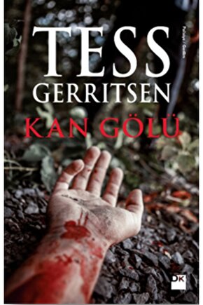 Kan Gölü, Tess Gerritsen, Doğan Kitap, Kan Gölü Kitabı, 392 Sayfa