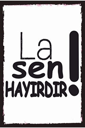 La Sen Hayırdır Komik Sözler Duvar Yazıları Retro Ahşap Poster