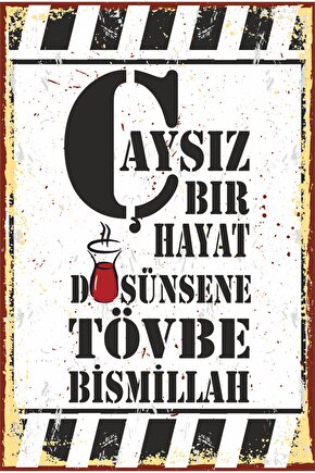 Çaysız Bir Hayat Düşünsene Tövbe Bismillah Komik Duvar Yazıları Retro Ahşap Poster