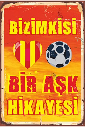 Sarı Kırmızı Futbol Takım Taraftar Bizimkisi Bir Aşk Hikayesi Retro Ahşap Poster