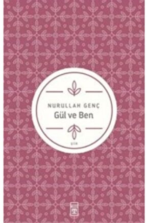 Gül Ve Ben Nurullah Genç Yayınları