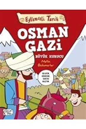 Osman Gazi Büyük Kurucu - Eğlenceli Tarih - Metin Özdamarlar 9786050827606