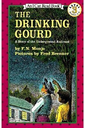 The Drinking Gourd : A Story of the Underground Railroad