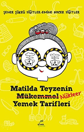Matilda Teyzenin Nükleer Yemek Tarifleri - Şener Şükrü Yiğitler &  Emine Hacer Yiğitler Matilda Teyz