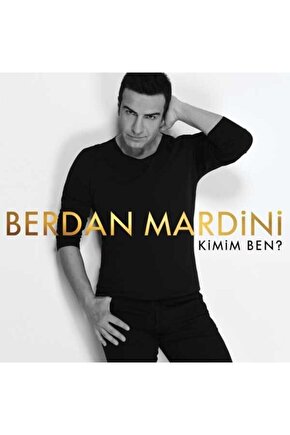 Berdan Mardini-Kimim Ben?