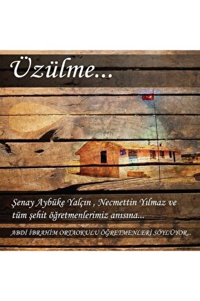 Üzülme ( Abdi Ibrahim Ortaokulu Öğretmenleri Söylüyor) Cd