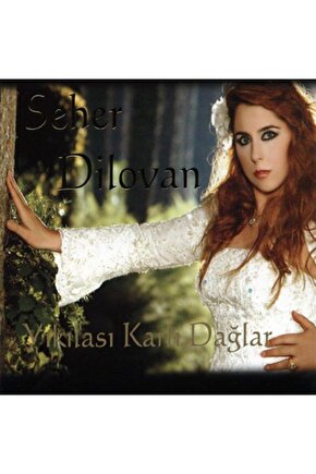 Seher Dilovan (yıkılası Karlı Dağlar) Cd