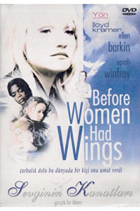 Before Women Had Wings - Sevginin Kanatları (teşhir Ürünü)