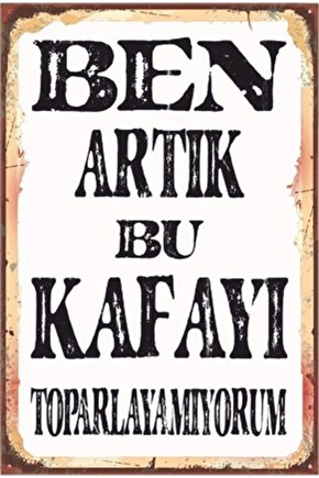 Ben Artık Bu Kafayı Komik Sözeler Retro Ahşap Poster