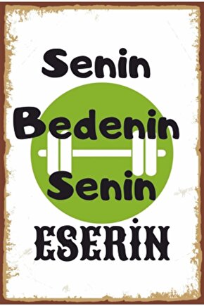 Senin Bedenin Senin Esesrin Motivasyon Retro Ahşap Poster