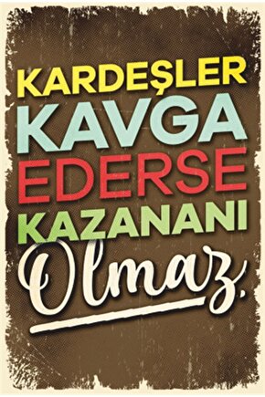 Kardeşler Kavga Edersen Kazananı Olmaz Retro Ahşap Poster