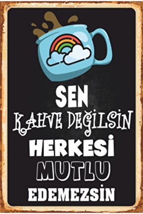 Sen Kahve Değilsin Mutfak Temalı Retro Ahşap Poster