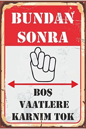 Bundan Sonra Boş Vaatlere Karnım Tok Duvar Yazıları Komik Sözler Retro Vintage Ahşap Poster