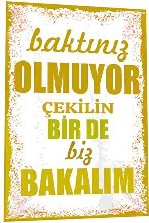 Duvar Yazıları Baktınız Olmuyor Çekilin Bir De Biz Bakalım Retro Ahşap Poster 798