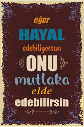 Eğer Hayal Edebiliyorsan Onu Mutlaka Elde Edebilirsin Duvar Yazıları Retro Ahşap Poster