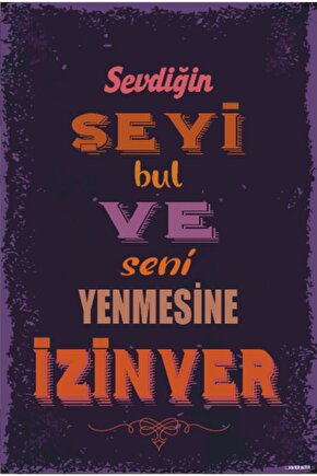 Sevdiğin Şeyi Bul Ve Seni Yenmesine Izin Ver Duvar Yazıları Retro Ahşap Poster