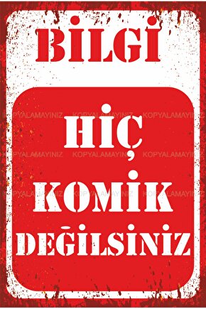 Hiç komik değilsiniz uyarı levhası komik sözler duvar yazıları ev dekorasyon retro ahşap poster