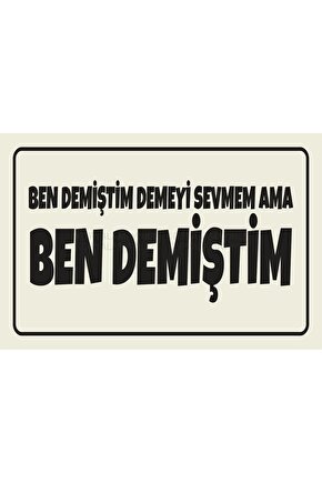 ben demiştim komik sözler duvar yazıları kamyon arkası sözler retro ahşap poster tablo