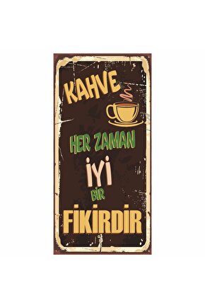 kahve her zaman iyi bir fikirdir kahve sözleri ev mutfak kafe dekor tablo mini retro ahşap poster