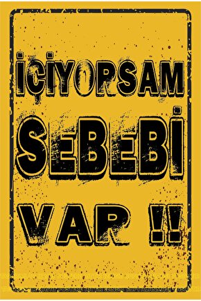 içiyorsam sebebi var atarlı komik sözler duvar yazıları ev dekorasyon retro ahşap poster