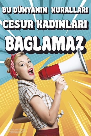 KADINLARIN CESARETİ FEMİNİST MOTİVASYON CESARET VERİCİ SÖZLER RETOR AHŞAP POSTER