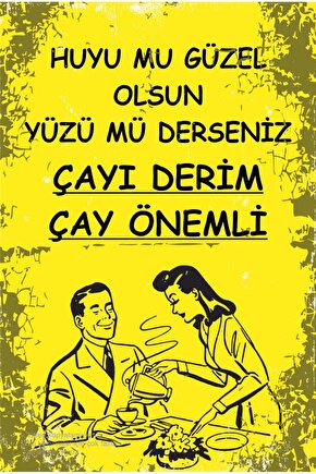 huyu mu güzel olsun yüzü mü derseniz çayı derim çay önemli mutfak kafe bar dekor retro ahşap poster