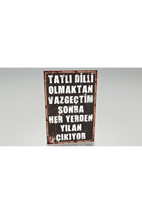 tatlı dilli olmaktan vazgeçtim komik eğlenceli sözler duvar yazıları retro ahşap poster