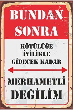 Bundan Sonra Merhametli Değilim Retro Ahşap Poster