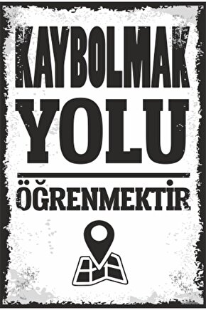 Kaybolmak Yolu Öğrenmektir Motivasyon Retro Ahşap Poster