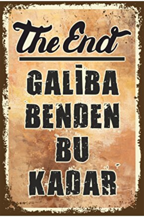 Galiba Benden Bu Kadar The End Duvar Yazısı Retro Ahşap Poster