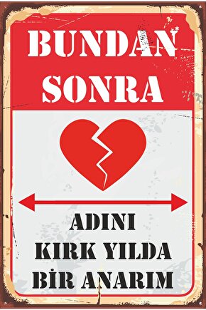 Bundan Sonra Adını Kırk Yılda Bir Anarım Duvar Yazıları Komik Sözler Retro Vintage Ahşap Poster