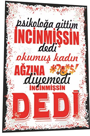 Duvar Yazıları Psikoloğa Gittim Incinmişsin Dedi Retro Ahşap Poster 801