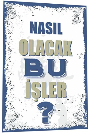 Duvar Yazıları Nasıl Olacak Bu Işler Retro Ahşap Poster 797