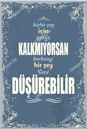 Hiçbir Şey Için Ayağa Kalkmıyorsan Herhangi Bir Şey Seni Düşürebilir Duvar Yazıları Ahşap Poster