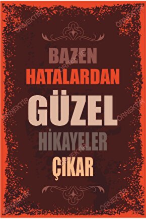 Bazen Hatalardan Güzel Hikayeler Çıkar Duvar Yazıları Retro Ahşap Poster