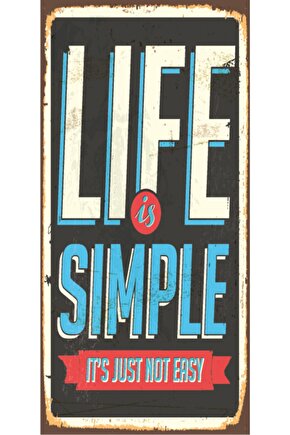 Life Is Simple Its Just Not Easy (10 Cm X 20 Cm) Mini Retro Ahşap Poster