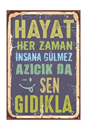 Hayat Her Zaman Insana Gülmez Retro Vintage Ahşap Poster