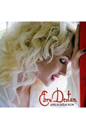 Ebru Destan - Ayrılık Soğuk Iklim (CD)