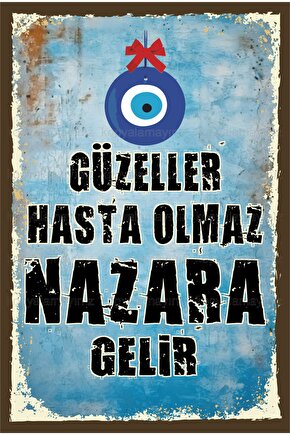 güzeller hasta olmaz nazara gelir komik esprili sözler duvar yazıları retro ahşap poster