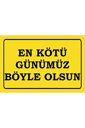 en kötü günümüz böyle olsun komik sözler duvar yazıları ev dekorasyon tablo retro ahşap poster