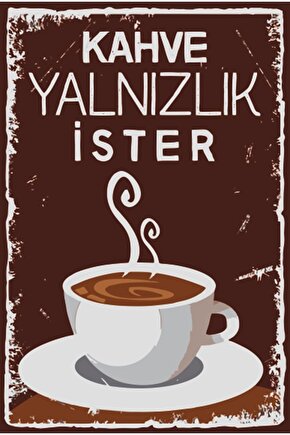 Kahve Yalnızlık Ister Mutfak Temalı Retro Ahşap Poster