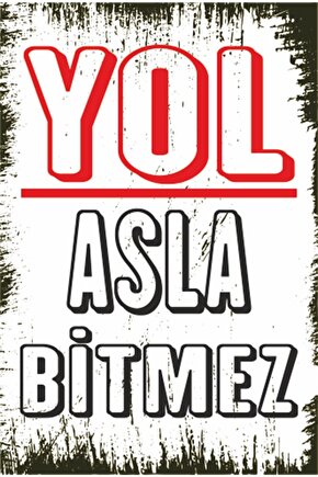 Yol Asla Bitmez Motivasyon Duvar Yazıları Retro Ahşap Poster