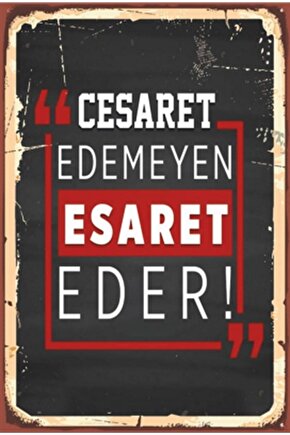 Cesaret Edemeyen Esaret Eder Motivasyon Retro Ahşap Poster