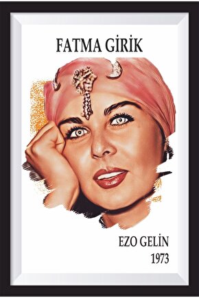 Fatma Girik Ezo Gelin Yeşilçam Çerçeve Görünümlü Retro Ahşap Poster