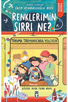 Renklerimin Sırrı Ne? - Travma Tramvayında Yolculuk