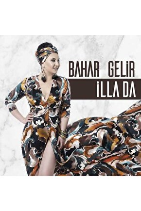 Bahar Gelir - İlla Da ( CD ) Ambalajında