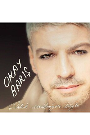 Okay Barış - Artık Sevilmiyor Böyle ( CD ) Ambalajında