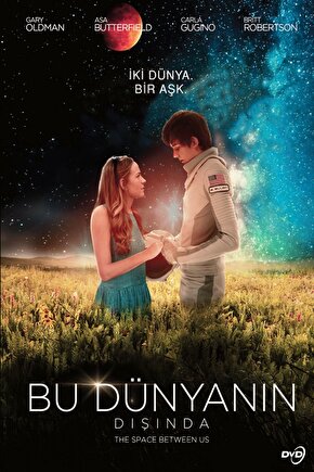 Dvd Bu Dünyanın Dışında  The Space Between Us